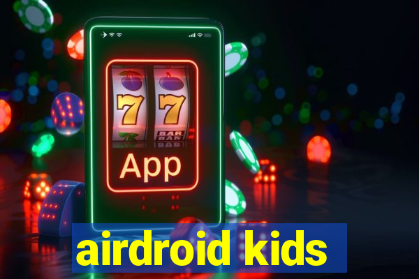 airdroid kids